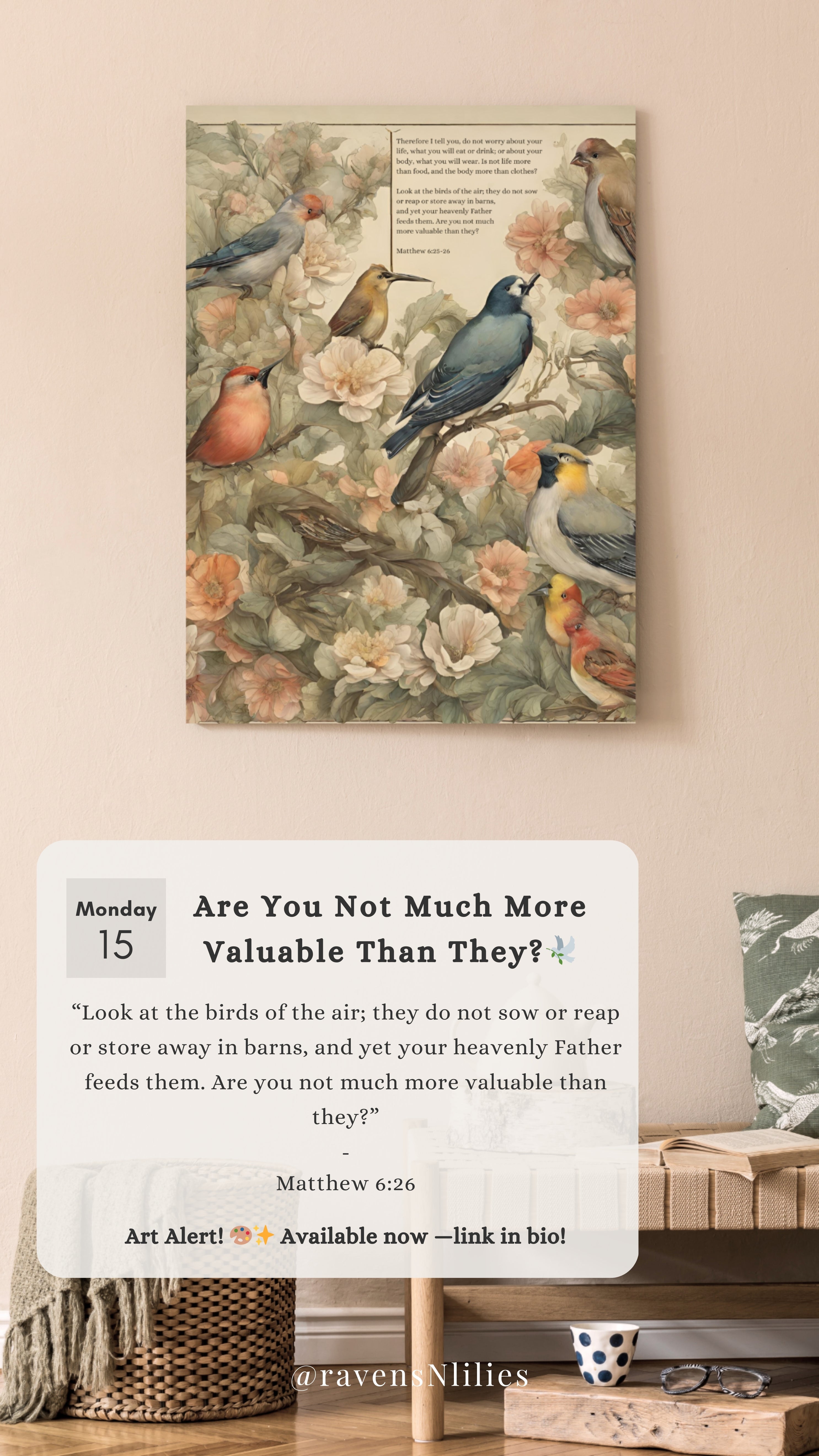 Artwork with ravens and flowers, beige decor. Hanging on a wall with Matthew 6 written on it. Ravens and lilies instagram post